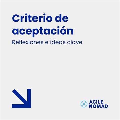 Criterio De Aceptación Blog Agile Nomad — Agile Nomad