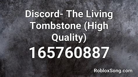 Discord The Living Tombstone High Quality Roblox Id Music Code