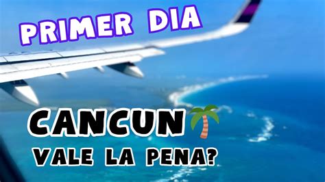 Dia 1 En Cancun 4K Aeropuerto Y Xplor Fuego Que Hacer Cuanto