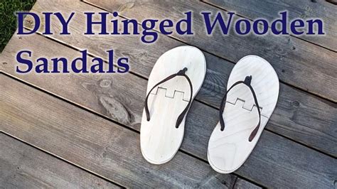 Diy Wooden Sandals With Hinged Soles Youtube