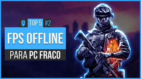 JOGOS De TIRO FPS OFFLINE PARA PC FRACO 1 YouTube