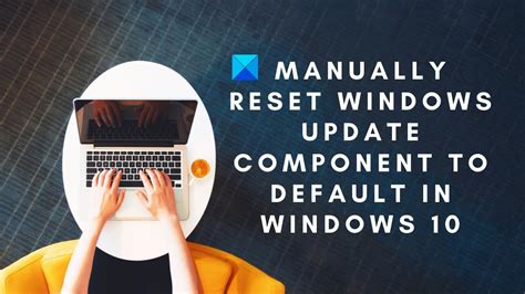 How To Manually Reset Windows Update Component To Default In Windows 11