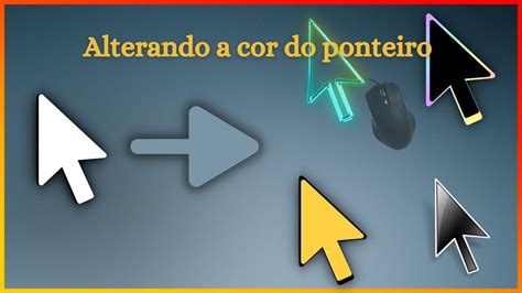 Como Personalizar E Alterar Cursor E Ponteiro Do Mouse Sem Uso De