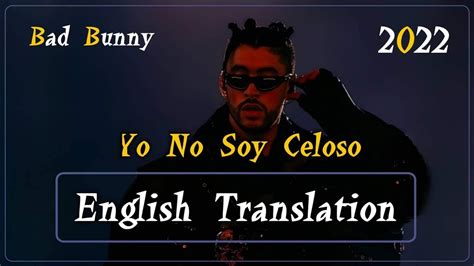 Bad Bunny Yo No Soy Celoso English Translation Lyrics Letra Youtube