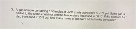 Solved 3 A Gas Sample Containing 1 50 Moles At 25C Exerts Chegg