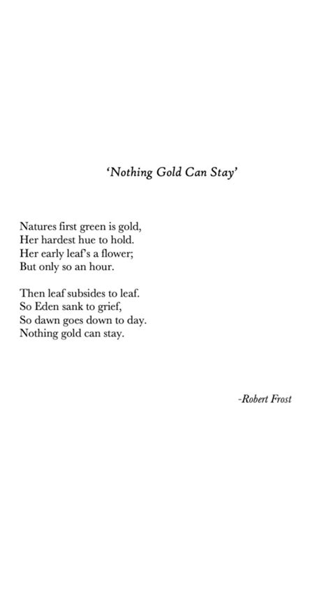 Nothing Gold Can Stay Robert Frost Nothing Gold Can Stay The