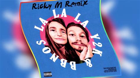 Y2K Bbno Lalala Ricky M Remix YouTube