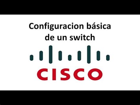 Cisco Ccna Laboratorio De Redes Configuraci N B Sica De Un Switch