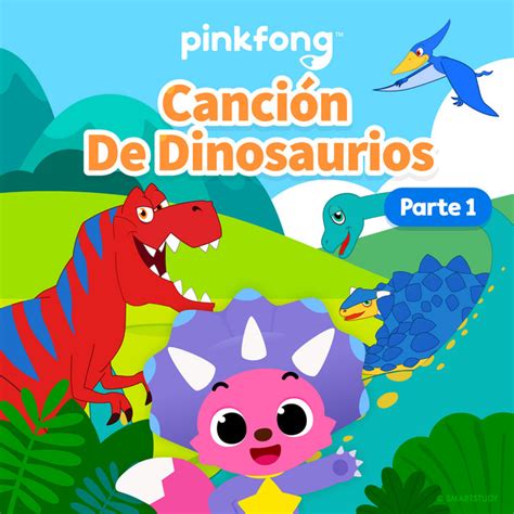 Canción De Dinosaurios Parte 1 By Pinkfong Playtime Playlist