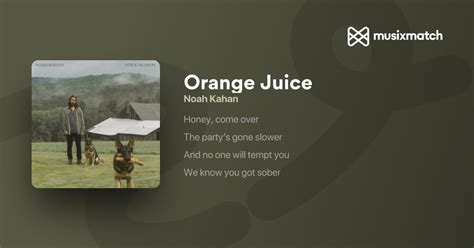 Noah Kahan Orange Juice Lyrics Musixmatch