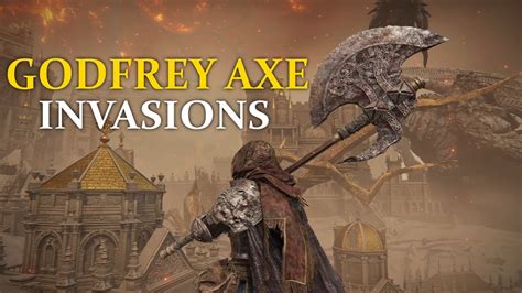 Axe Of Godfrey Invasions Elden Ring Pvp Youtube