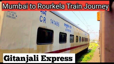 Mumbai To Rourkela Train Journey Gitanjali Express 12859