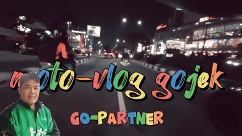 Motovlog Gojek Gopartner Pulang Malam YouTube