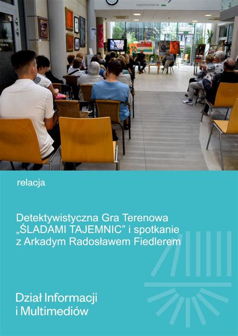 Detektywistyczna Gra Terenowa Ladami Tajemnic I Spotkanie Z Arkadym