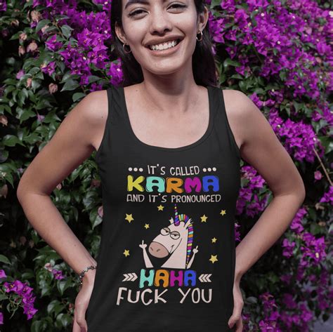 It S Called Karma And It S Pronounced Haha Fuck You Funny Cotton Tank