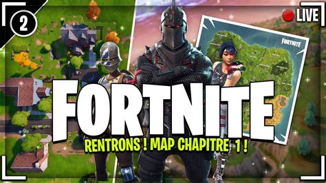 RETOUR SUR LA MAP DU CHAPITRE 1 DE FORTNITE 2 LIVE FORTNITE YouTube