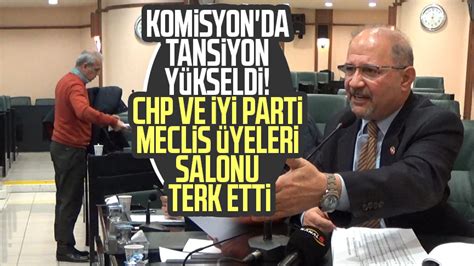 Komisyon Da Tansiyon Y Kseldi Chp Ve Y Parti Meclis Yeleri Salonu