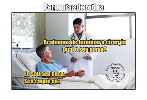 Pergunta de rotina Médico Cirurgia Meme by goncalvespaulopaulo