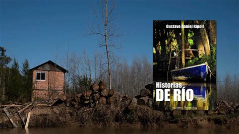 “historias De Río” El Libro De Cuentos Donde El Delta Del Paraná Se