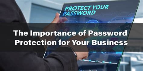 The Importance Of Password Protection For Your Business