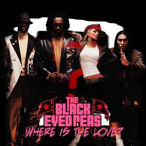 The Black Eyed Peas Where Is The Love 2003