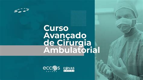 Cirurgia Ambulatorial Confira O Programa Do Curso Youtube