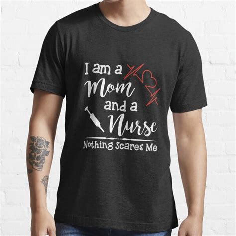 I Am A Mom And A Nurse Nothing Scares Me Nurse Shirts Funny Nurse