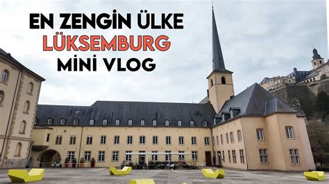 DÜNYANIN EN ZENGİN ÜLKESİ LÜKSEMBURG MİNİ VLOG YouTube