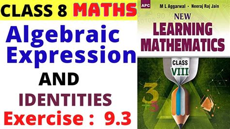 Ml Agarwal Class Algebraic Expressions And Identities Explained In