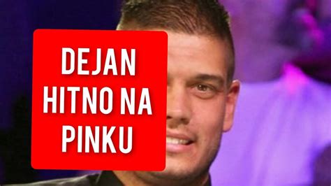 DEJAN HITNO NA PINKU Vazno SAOPSTENJE YouTube