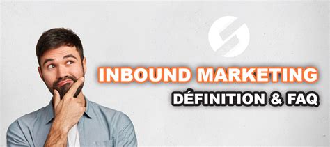 C est quoi l Inbound Marketing Définition et FAQ SLN Web