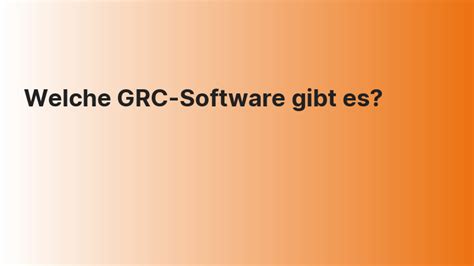 Welche GRC Software Gibt Es