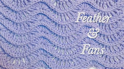 Feather And Fans Crochet Stitch For Baby Blankets And More 140 YouTube