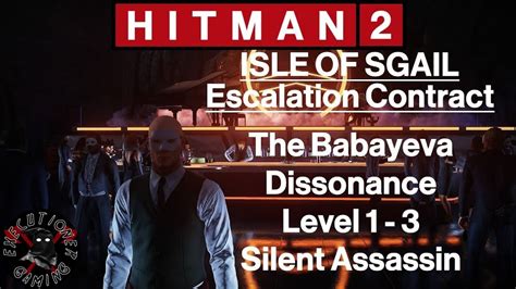 Hitman 2 Isle Of Sgail Escalation Contract The Babayeva Dissonance