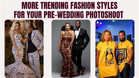 Top Trending African Fashion Styles For Pre Wedding Photoshoot Youtube