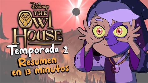 Resumen The Owl House Temporada 2 Youtube