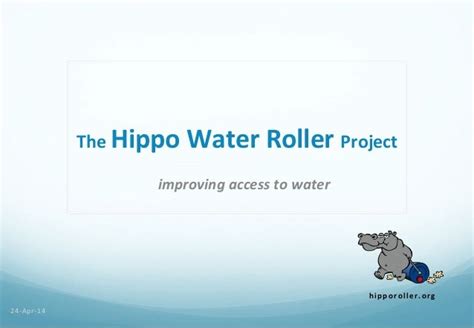 The Hippo Water Roller Project - Official Presentation 2014