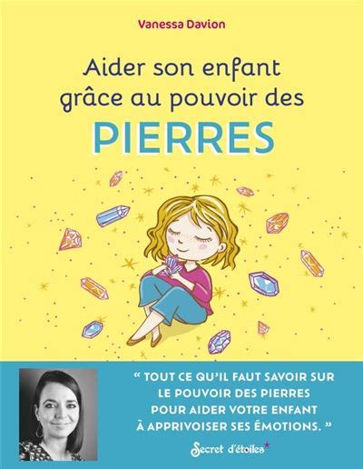 Aider Son Enfant Grâce Au Pouvoir Des Pierres Pour Aider Mon Enfant à