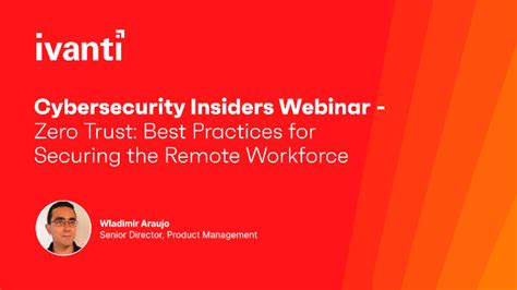 Zero Trust Best Practices For Securing The Remote Workforce