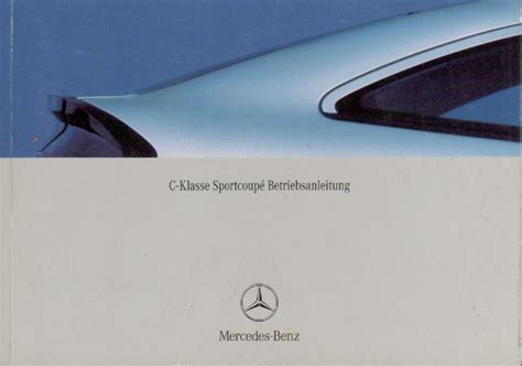 MERCEDES C Klasse SPORTCOUPE Betriebsanleitung 2003 2004 Handbuch