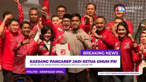 Sah Kaesang Pangarep Menjadi Ketua Umum Psi Youtube