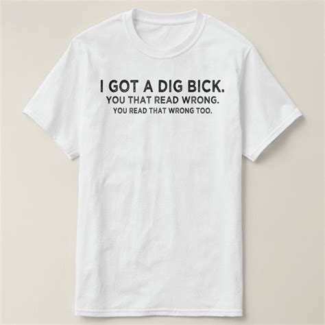 I Got A Dig Bick Confusion You Read That Wrong Top Outfits Mens Outfits Confusion Dig Mens