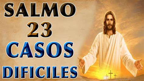 SALMO 23 ORACIÓN PODEROSA PARA CASOS DIFÍCILES YouTube