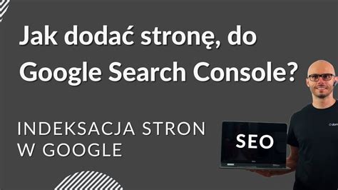 Jak Doda Stron Do Google Search Console Jak Doda Stron Do Google