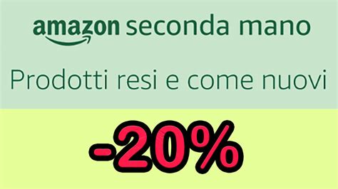 Partito Lo Sconto Del 20 Su Amazon Seconda Mano Ex Warehouse Per Il