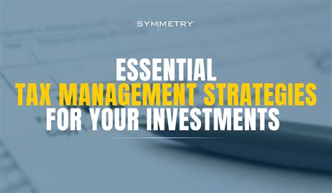 Essential Tax Management Strategies for Your Investments