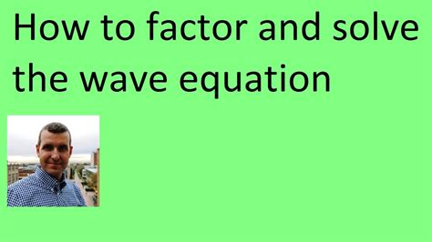 How To Factor And Solve The Wave Equation Pde Youtube