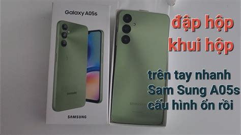 Khui hộp Trên tay nhanh Sam Sung Galaxy A05S điện thoại điện thoại giá