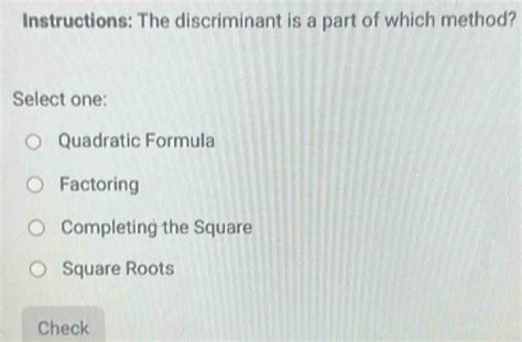 Solved Instructions The Discriminant Is A Part Of Which Method