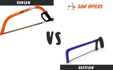 Bow Saw Vs Hacksaw Saw Offers